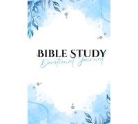 Bible Study Devotional Journal: For Women Who Desire a Deeper Walk with God - One Year of Gratitude, Writing, Reflection, and Scripture Study