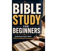Bible Study for Beginners: Understand God's Word Without Feeling Overwhelmed (Prayefuel Bible Guides)