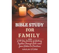 Bible Study for Family 2025: A 90-Day Journey of Walking Together through God's Word from October to Christmas