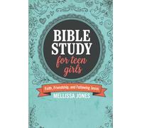 Bible Study For Teen Girls: A Book by Book Bible Study for Teen Girls on Faith, Friendship, and Following Jesus. Book One: A Journey Through The Old Testament. (Mellissa And The Bible)