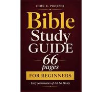 Bible Study Guide 66 pages for Beginners: Easy and Clear Summaries of Every Book of the Bible from Genesis to Revelation, with Key Themes and Reflection Questions for Believers