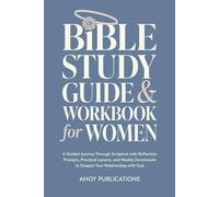 Bible Study Guide and Workbook for Women: A Guided Journey Through Scripture with Reflection Prompts, Practical Lessons, and Weekly Devotionals to ... with God (Bringing History to Life)