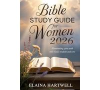Bible Study Guide For Women 2026: Illuminating Your Path With God's Wisdom And Love