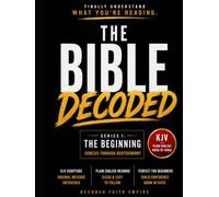 Bible Study Guide: Genesis Through Deuteronomy Decoded: Original KJV Scripture with Plain English Explanations. Easy Bible Reading for Beginners