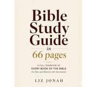 Bible Study Guide In 66 Pages: A Full Overview of Every Book of the Bible For Men and Women with Summaries