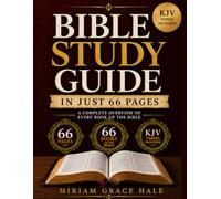 Bible Study Guide in Just 66 Pages: A Beginner-Friendly Visual Overview of Every Book of the Bible with Clear Summaries, Chapter Maps, Key Themes, KJV Verses & Reflection Questions for Women & Men