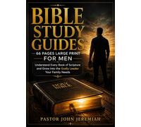 Bible Study Guides 66 Pages Large Print for Men: Understand Every Book of Scripture and Grow into the Godly Leader Your Family Needs
