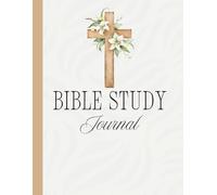 Bible Study Journal: 100 Guided Pages with Scripture Study, Reflections, and Extra Notes for Daily Devotions