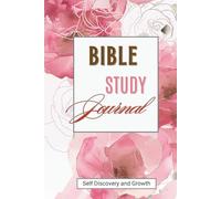 Bible Study Journal: A Guided Journey of Self-Discovery and Spiritual Growth