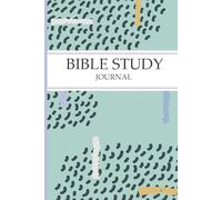 Bible Study Journal: A Guided Scripture Reflection & Prayer Notebook: A Gift for Believers, Bible Study Groups, and Prayer Warriors