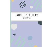 Bible Study Journal: A Guided Scripture Reflection & Prayer Notebook: A Gift for Believers, Bible Study Groups, and Prayer Warriors