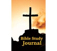 Bible Study Journal: For Daily Scripture, Reflection and Prayer