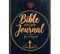 bible study journal for everyone: Practical tool for reflection, prayer and spiritual growth