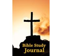 Bible Study Journal: for Scripture, Reflection and Prayer