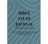 BIBLE STUDY JOURNAL: SOAP & SPECTRUM METHOD: A Simple Method to Reflect, Study, and Grow in Faith