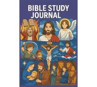 Bible Study Journal: To Reflect, Create & Grow Closer to God