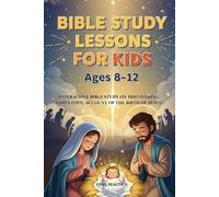 Bible Study Lessons For Kids Ages 8-12: Interactive Bible Study On Discovering God's Love, Account Of The Birth Of Jesus.