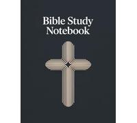 Bible Study Notebook: Reflecting, Learning, and Growing in Faith Through Scripture
