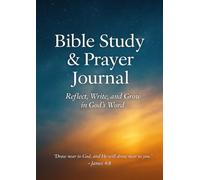 Bible Study & Prayer Journal: Reflect, Write, and Grow in God's Word