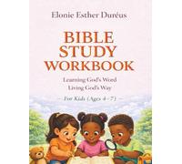 Bible Study Workbook For Kids 4-7 Yrs: Learning God's Word, Living God's Way (Learning God’s Word Workbook Series)