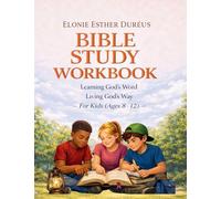 Bible Study Workbook For Kids 8-12 Yrs: Learning God's Word, Living God's Way: 3