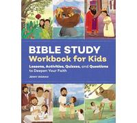 Bible Study Workbook for Kids: Lessons, Activities, Quizzes, and Questions to Deepen Your Faith (Bible Study Activity Books)