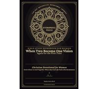 Bible Study Workbook for Women - When Two Become One Vision Again for the First Time: Christian Devotional for Women - Grow Closer to God Together ... (140-Day Reflective Devotional Journal)