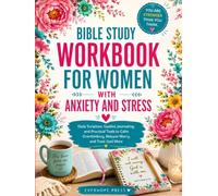 Bible Study Workbook for Women with Anxiety and Stress: Daily Scripture, Guided Journaling, and Practical Tools to Calm Overthinking, Release Worry, and Trust God More (Faith Over Anxiety Series)