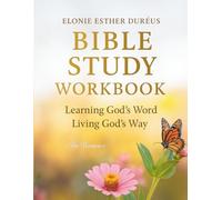 Bible Study Workbook: Study God’s Word Living God’s Way (Learning God’s Word, Living God’s Way Series)