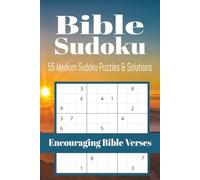 Bible Sudoku: 55 Medium-Difficulty Sudoku Puzzles with Encouraging Bible Verses, Scripture Reflections, and Complete Solutions for Adults and Teens