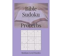 Bible Sudoku: Proverbs Themed Sudoku Puzzle Book | Wisdom and Encouragement as You Play | 6x9 Inches, 110 Pages | 55 Medium-Level Puzzles | Solutions Included