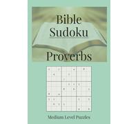 Bible Sudoku: Proverbs Themed Sudoku Puzzle Book | Wisdom and Encouragement as You Play | 6x9 Inches, 110 Pages | 55 Intermediate Puzzles | Solutions Included