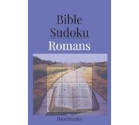 Bible Sudoku: Romans | Christian Brain Games with Scriptures on Faith and Salvation | 6x9 Inches | 110 Pages | 50+ Hard Puzzles | Solutions Included