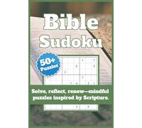 Bible Sudoku: Scripture-Inspired Sudoku Puzzles for Christians - 50+ Puzzles for Relaxation, Reflection & Devotional Mindfulness - Perfect Christian Gift