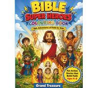 Bible Super Heroes Colouring Book: Epic Adventure of Faith for Kids (Grand Treazure Bible Colouring Series)