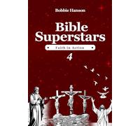 BIBLE SUPERSTARS 4: Faith in Action