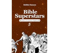 BIBLE SUPERSTARS 5: Faith's frontline fighters