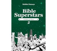 BIBLE SUPERSTARS: Faith on Fire