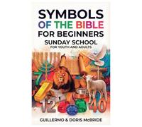 Bible Symbols for Beginners: Sunday School (Sunday Bible Class)