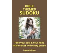 Bible Themed Sudoku Puzzle Book 4: Expert Edition: Sudoku Puzzles With Bible Verses | Expert Difficulty | Feed Your Soul and Your Mind | 6x9, 112 Pages | 50+ Puzzles | Solutions Included