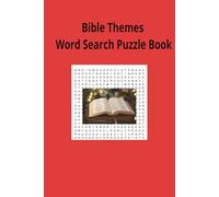 Bible Themes Word Search Puzzle Book: Bible Themes word search puzzle book for adults, seniors and teens, featuring 55 puzzles with solutions. 6x9 with 495 words.