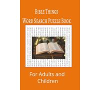 Bible Things Word Search Puzzle Book: Bible Things word search puzzle book for adults, seniors and teens, featuring 55 puzzles with solutions. 6x9 with 495 words.