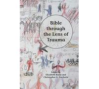 Bible through the Lens of Trauma (Semeia Studies)