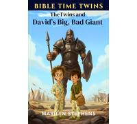 Bible Time Twins: The Twins and David’s Big, Bad Giant: A Christian Chapter Book Adventure