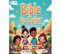 Bible To Color: 33 Fun & Easy Bible Stories for Kids!