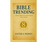 Bible Trending: Viral Biblical Patterns for Today (Christianity, Religion and Spirituality Books)
