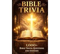 BIBLE TRIVIA: 1,000+ Bible Trivia Questions and Answers