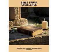 Bible Trivia Challenge: 400+ Fun And Engaging Multiple Choice Questions