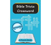 Bible Trivia Crossword A Puzzle Book: Crossword Puzzles with Easy to Read Print about Bible Books, Scripture Characters, and More | 6x9 inches 110 Pages 55 Puzzles Gifts for Christians