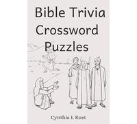 Bible Trivia Crossword Puzzles: Cynthia L Rust: Crossword Puzzles. Challenging Bible Trivia |8x10 inches|110 Pages... For Vacations, Holidays and Relaxation